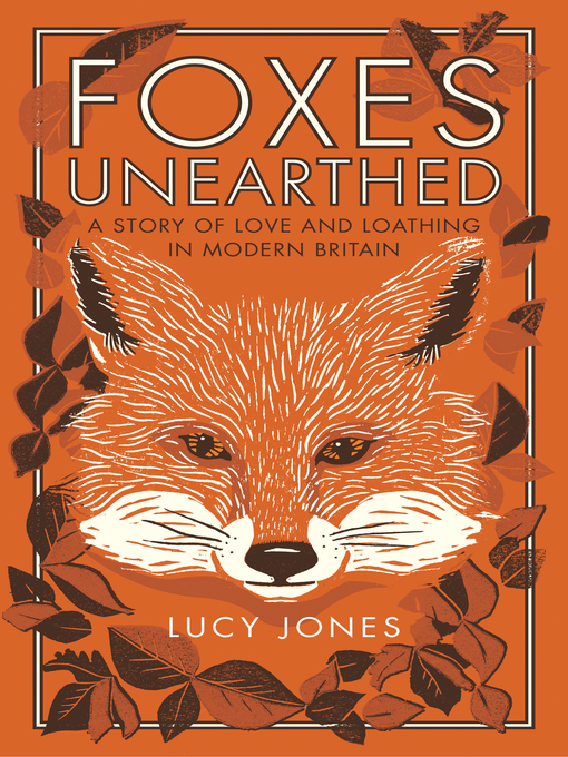 Title details for Foxes Unearthed by Lucy Jones - Wait list